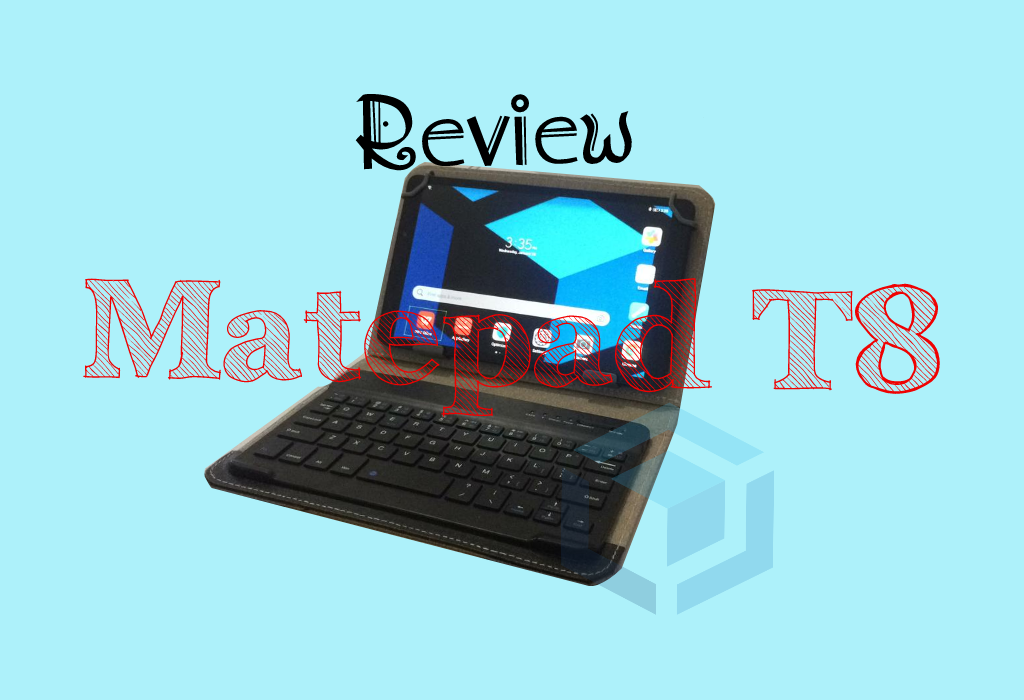 Review-huawei-matepad-t8-pengalaman-untuk-bloging