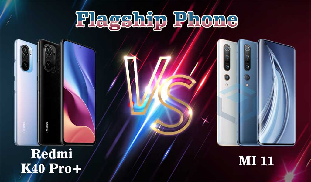 Banding flagship Xiaomi, Redmi K40 Pro+ vs MI 11