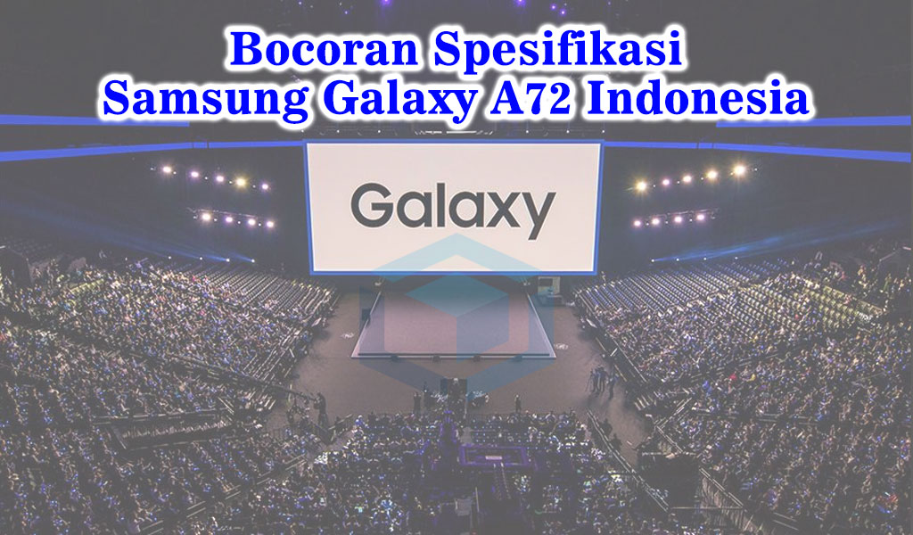 Bocoran spesifikasi Samsung Galaxy A72 resmi