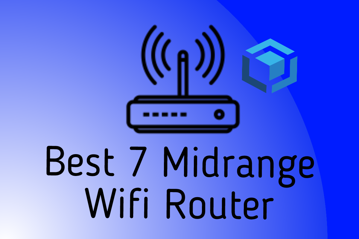 Daftar 7 midrange router wifi murah terbaik untuk kebutuhan Anda