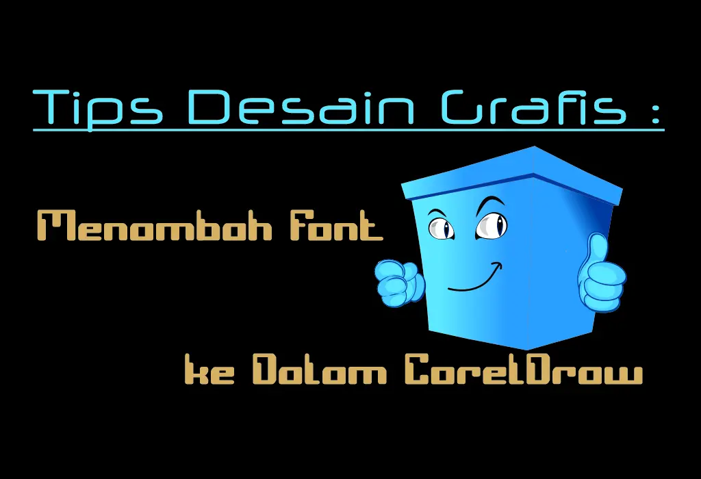 Menambah Font Tipe Baru pada CorelDraw